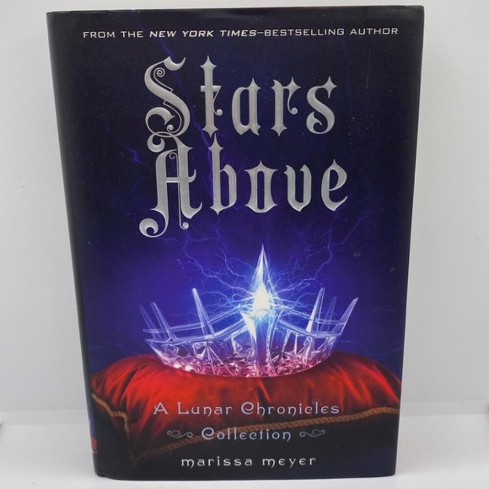 Stars Above A Lunar Chronicles Collection by Marissa Meyer First Edition 2016